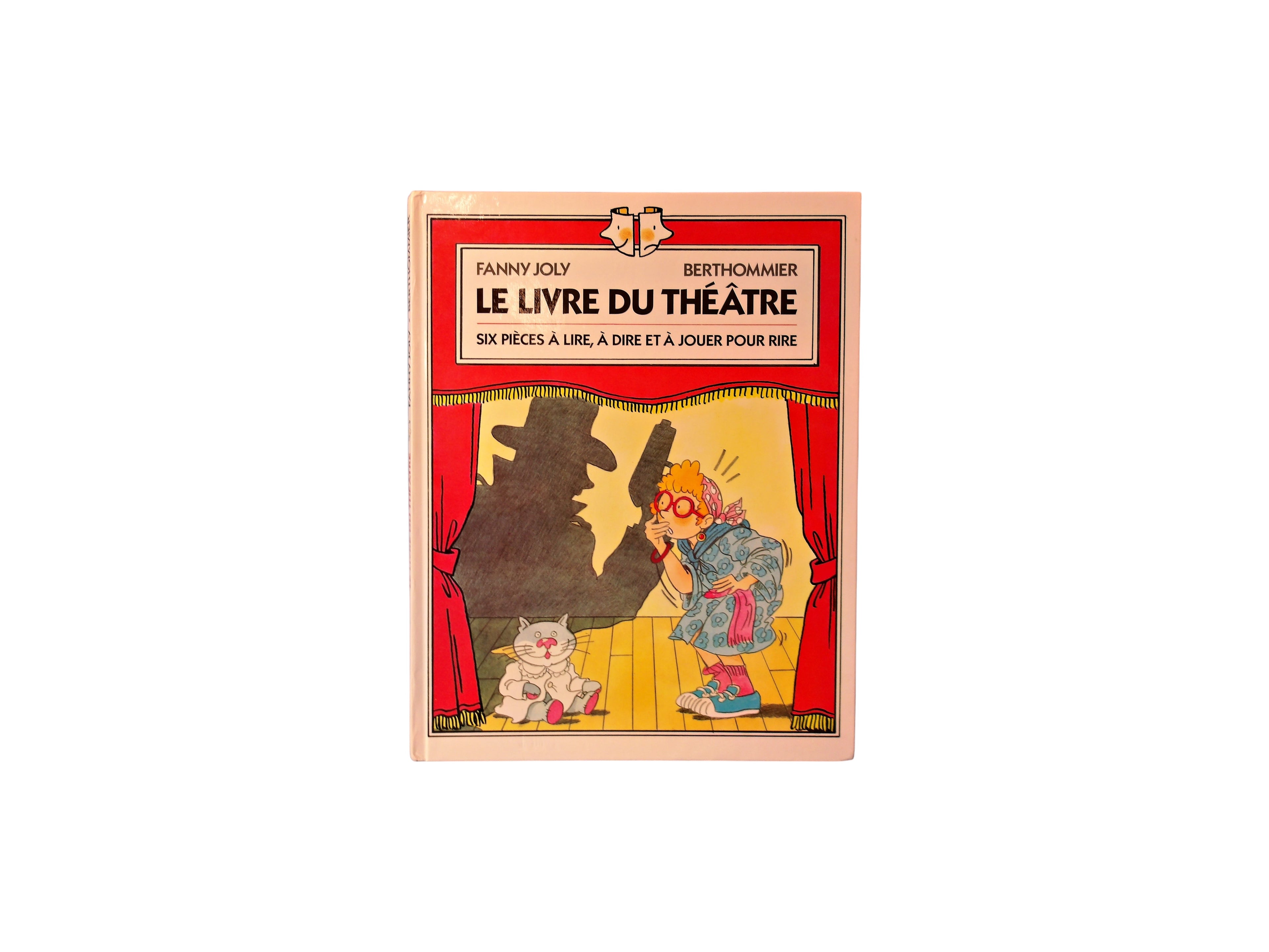 Le livre du théâtre - Six pièces à jouer, dire et à jouer pour rire