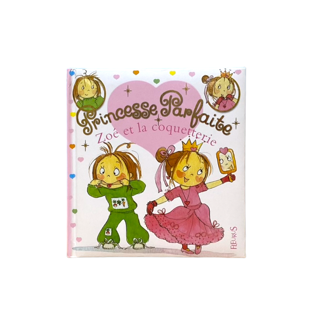 Princesse parfaite - Zoé et la coquetterie