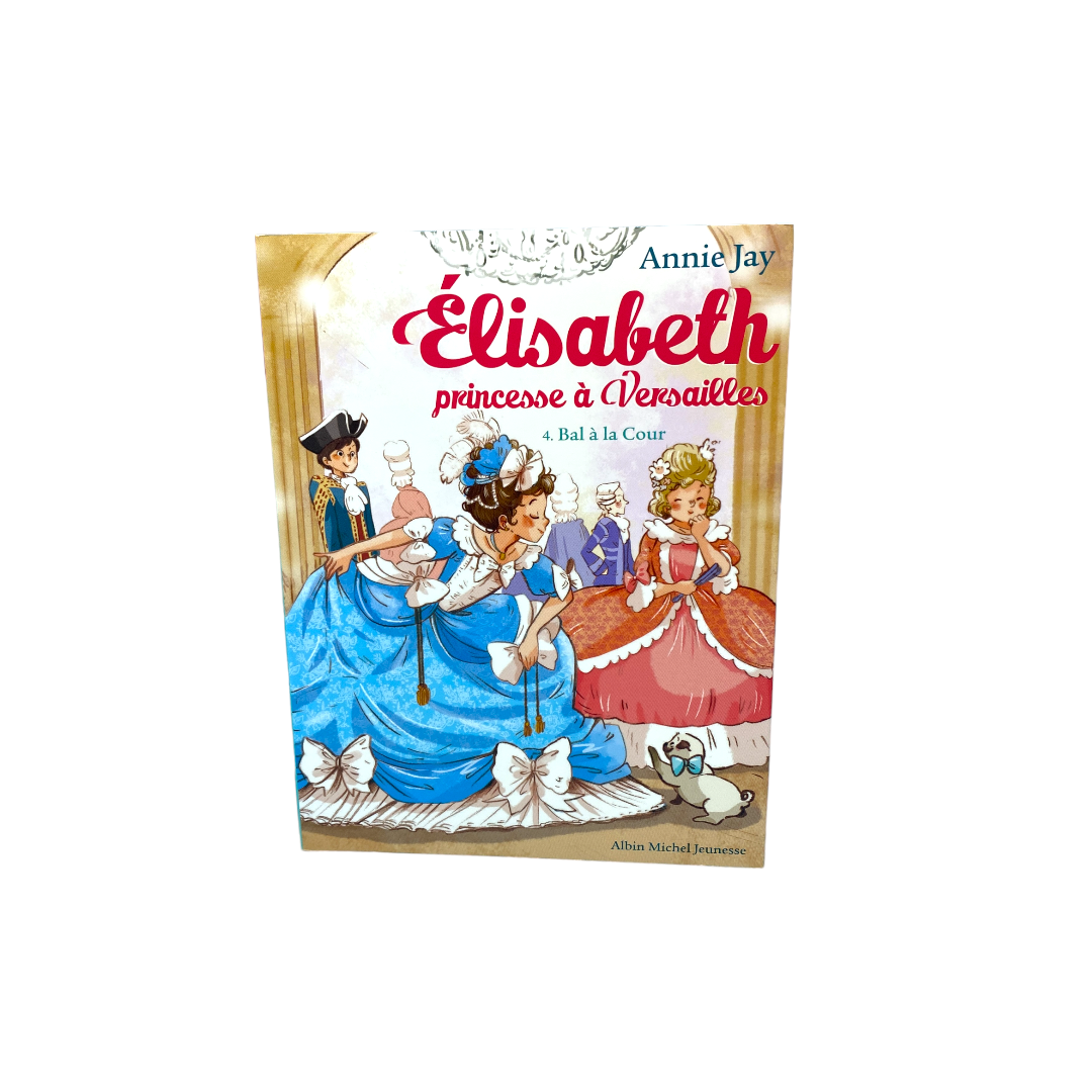 Elisabeth princesse à Versailles - Tome 4