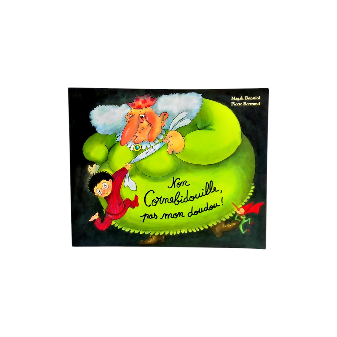 Non Cornebidouille, pas mon doudou !