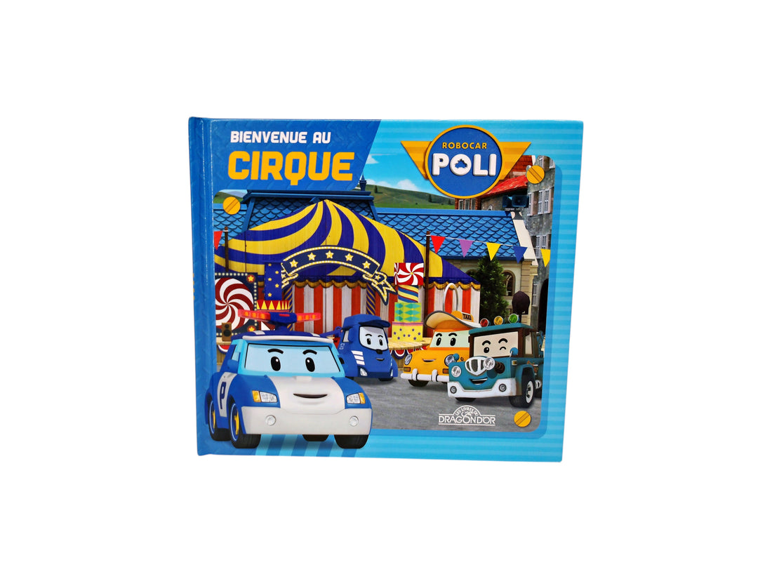 Robocar Poli - Bienvenue au cirque