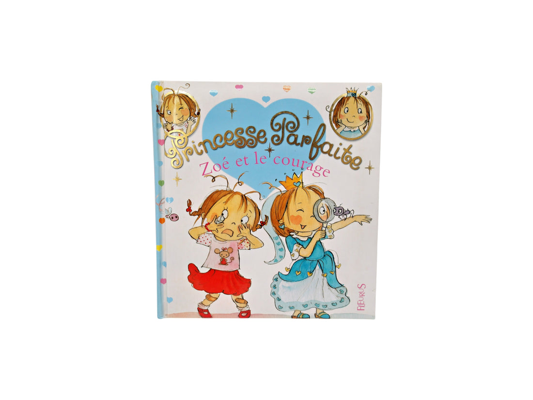 Princesse Parfaite - Zoé et le courage