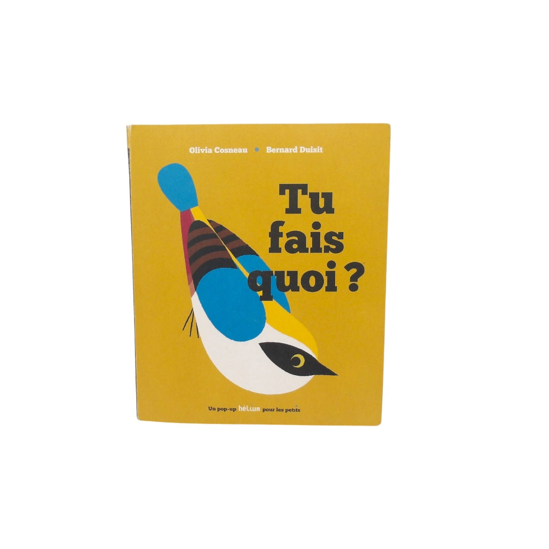 Tu fais quoi ? - Livre pop-up
