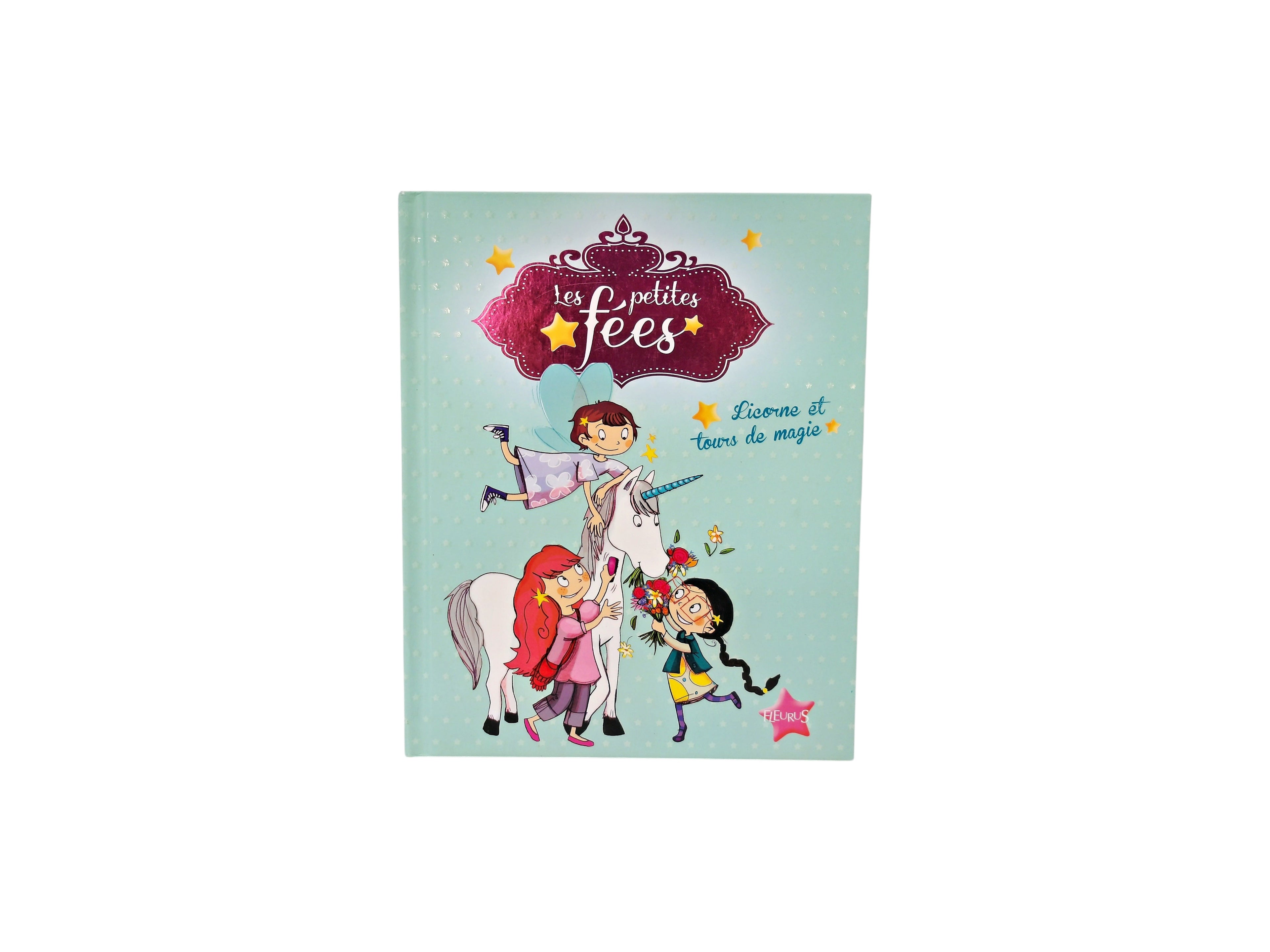 Les petites fées - Licorne et tours de magie
