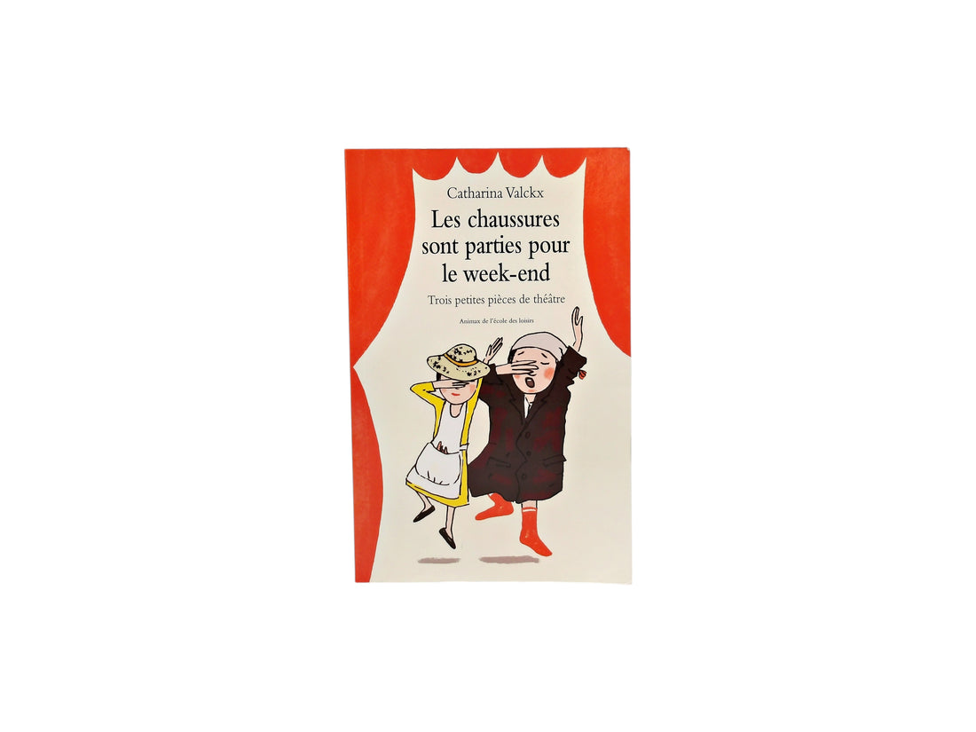 Les chaussures sont parties pour le week-end   - Trois petites pièces de théâtre 