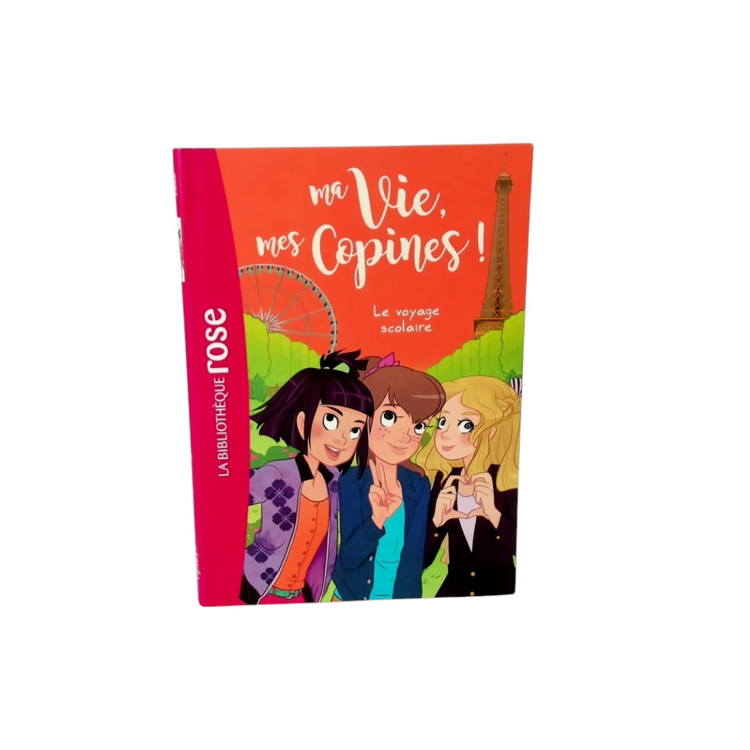 Ma vie, mes Copines ! - Le voyage scolaire