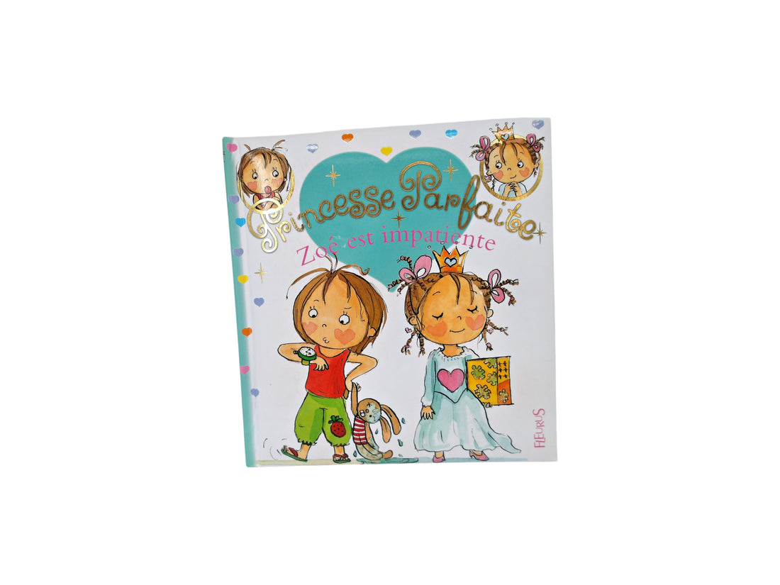 Princesse Parfaite - Zoé est impatiente