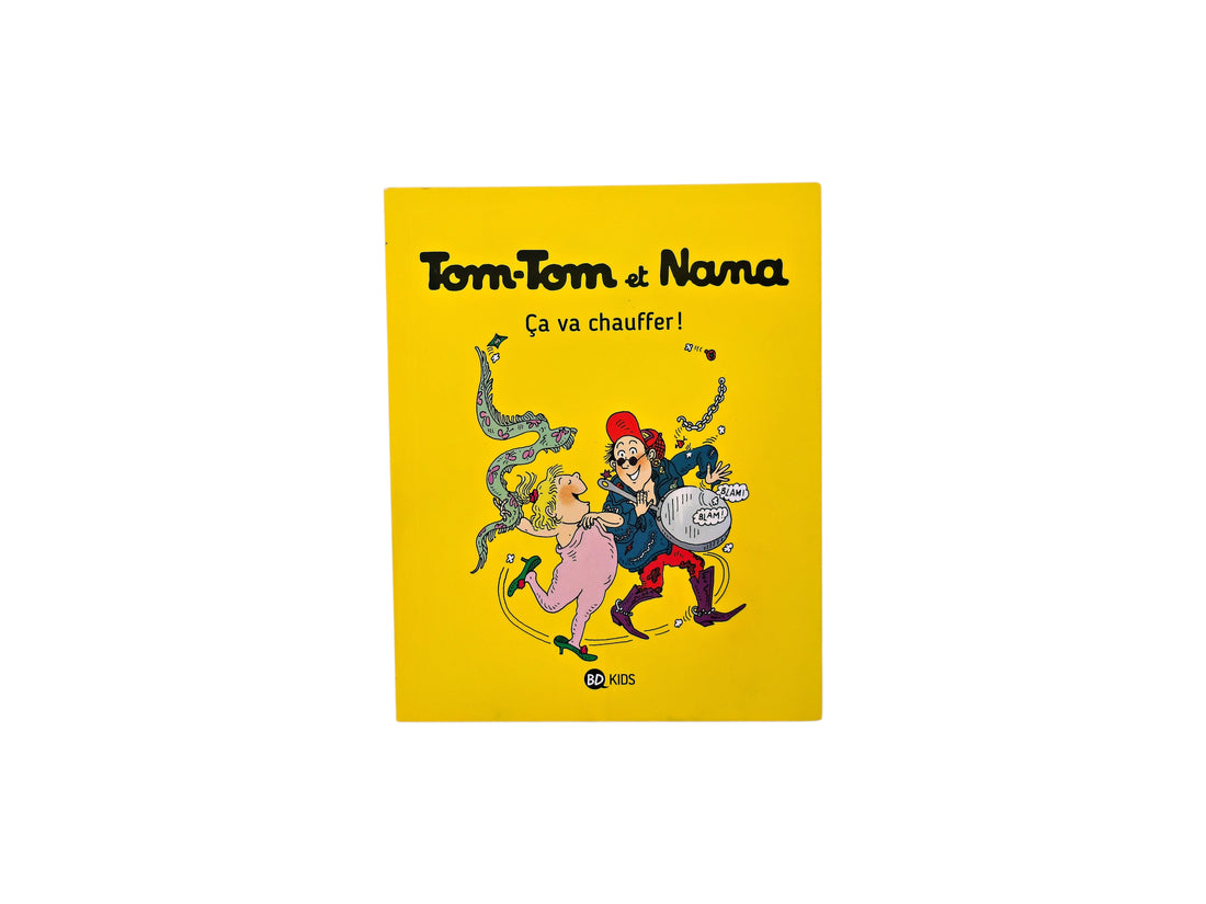 Tom tom et Nana - Ça va chauffer !