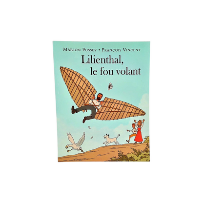 Lilienthal, le fou volant
