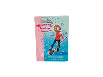 Princesse Academy - Princesse Katy et les Tours d&