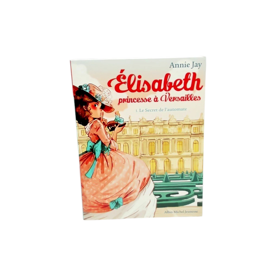 Elisabeth Princesse à Versailles - Le secret de l&