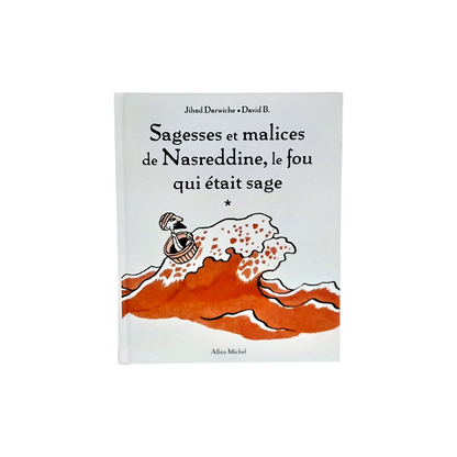 Sagesses et malices de Nasreddine, le fou qui était sage