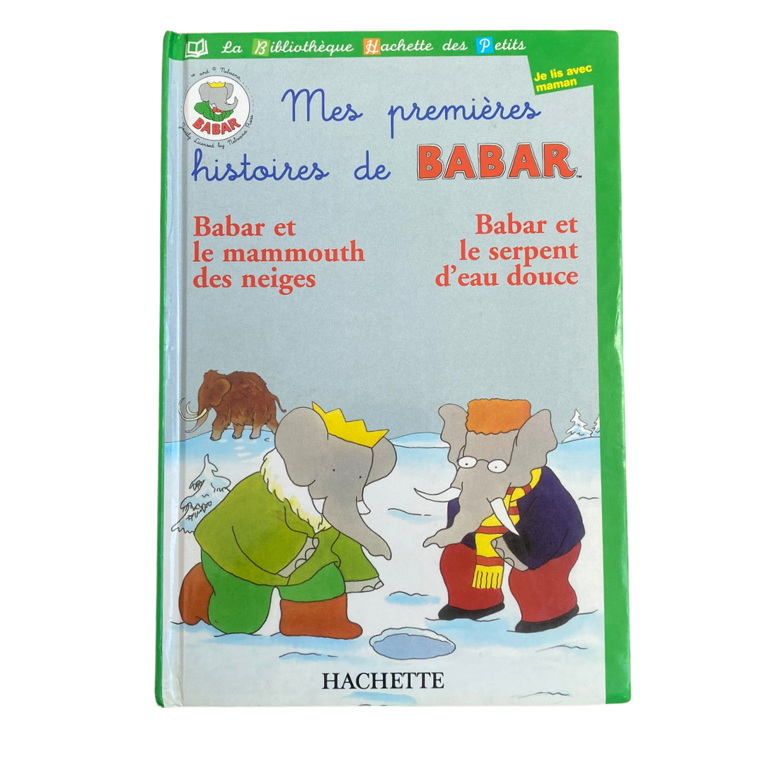 Mes premières histoires de Babar - Babar et le mammouth des neiges - Babar le serpent d&